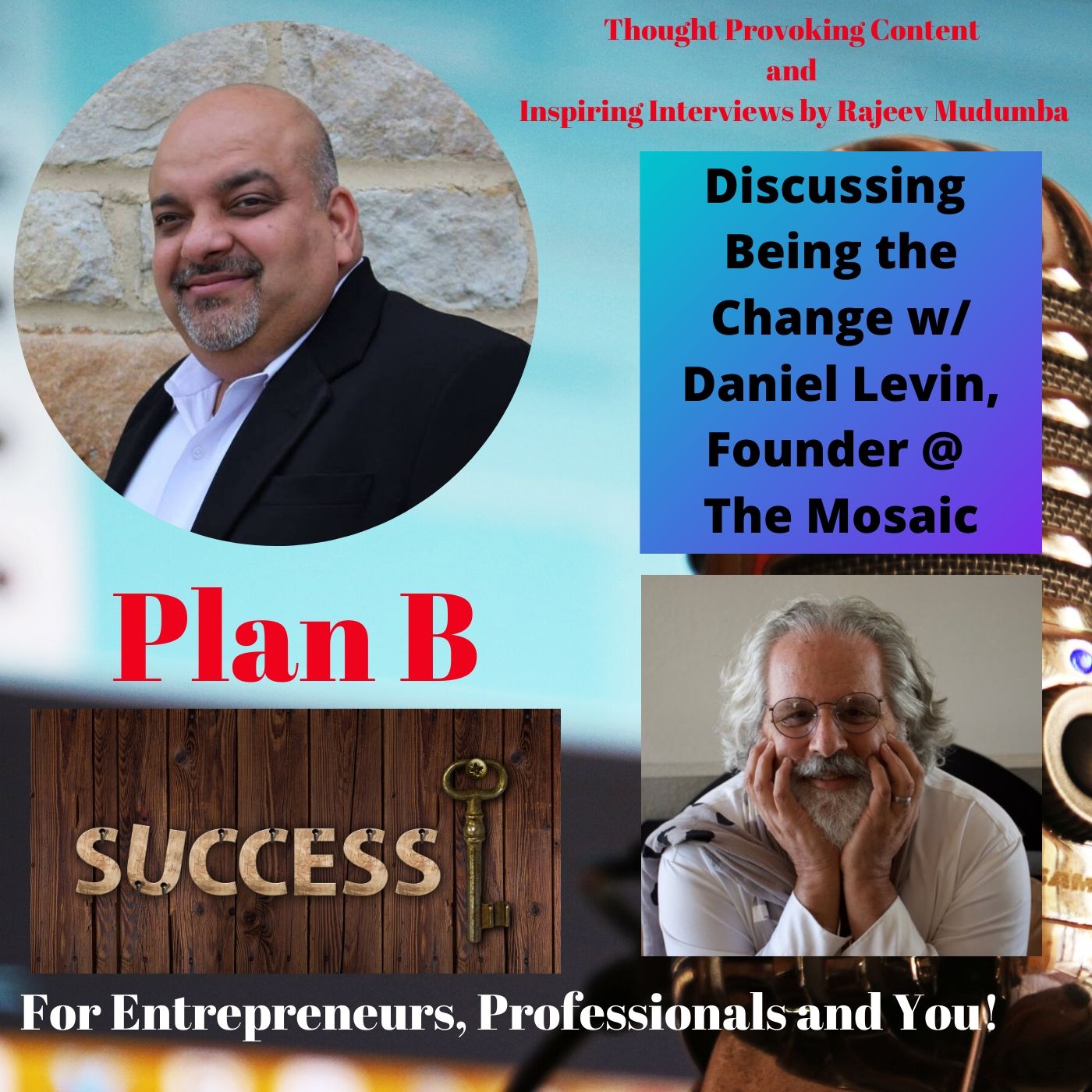 Discussing  Being the Change w/ Daniel Levin, Founder @  The Mosaic