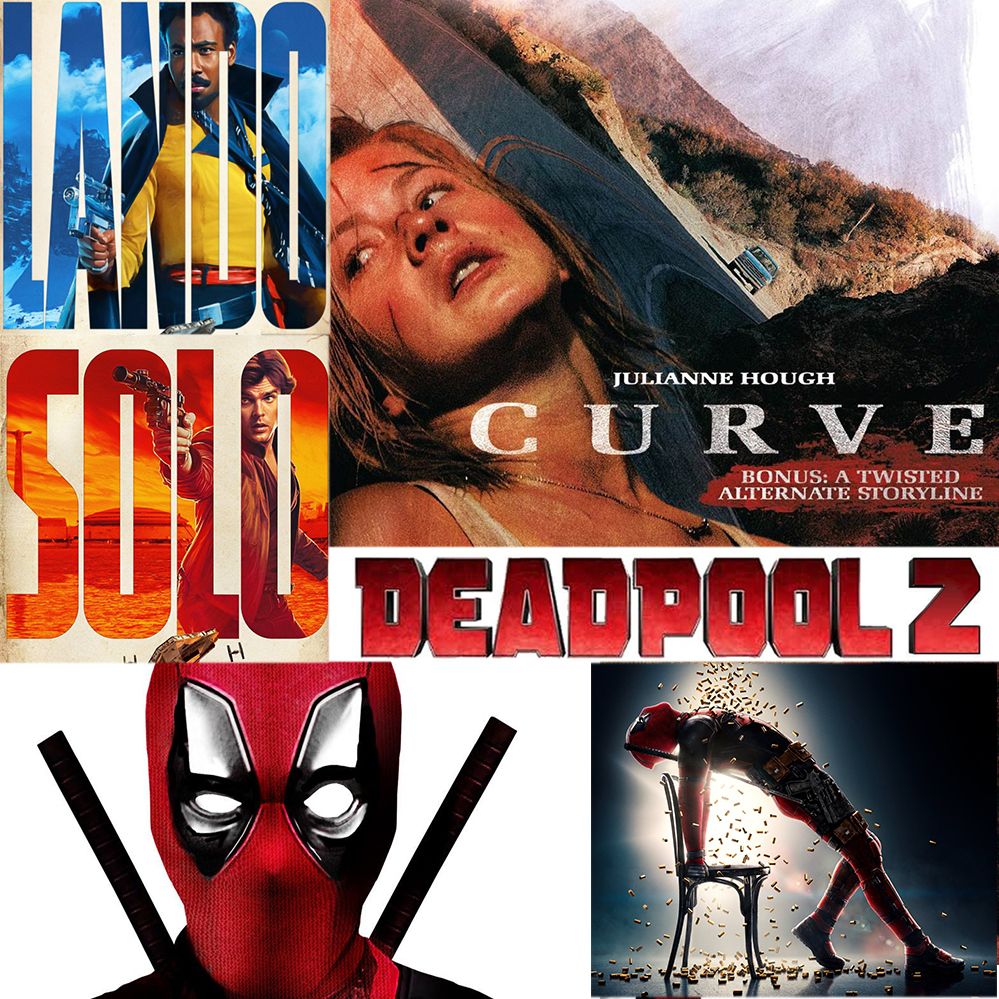 Week 070: (Solo: A Star Wars Story (2018), Deadpool 2 (2018), Curve (2015))