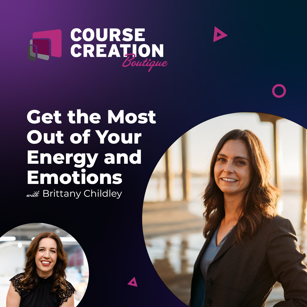 #190: Get the Most Out of Your Energy and Emotions with Brittany Childley