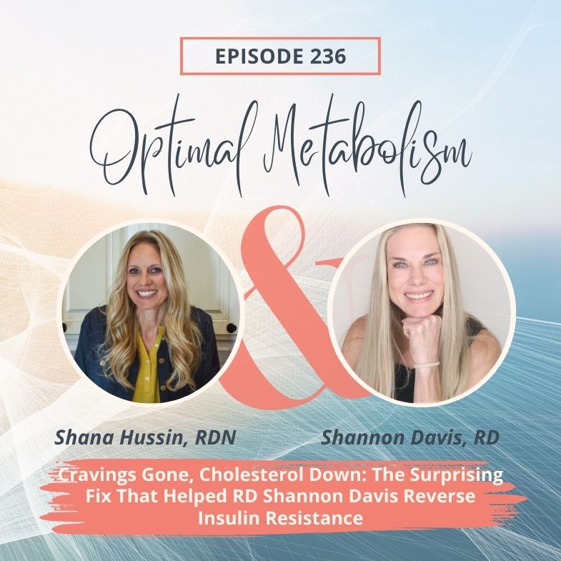 Episode 241- Cravings Gone, Cholesterol Down: The Surprising Fix That Helped RD Shannon Davis Reverse Insulin Resistance