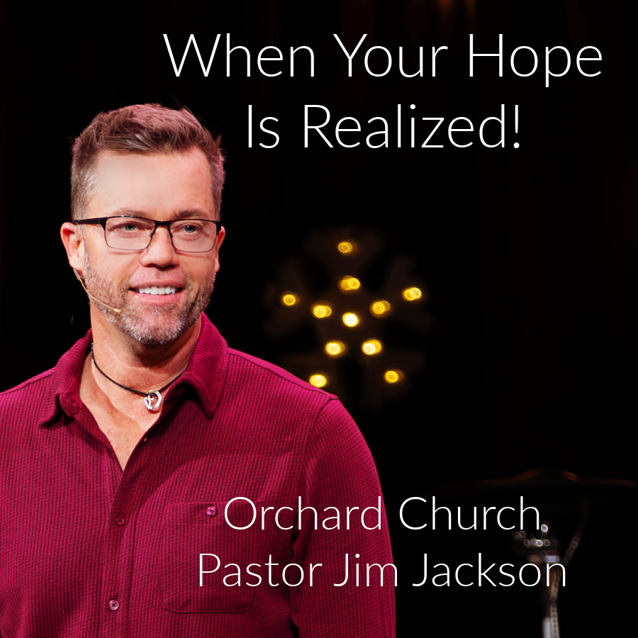 When Your Hope Is Realized | Advent 2024