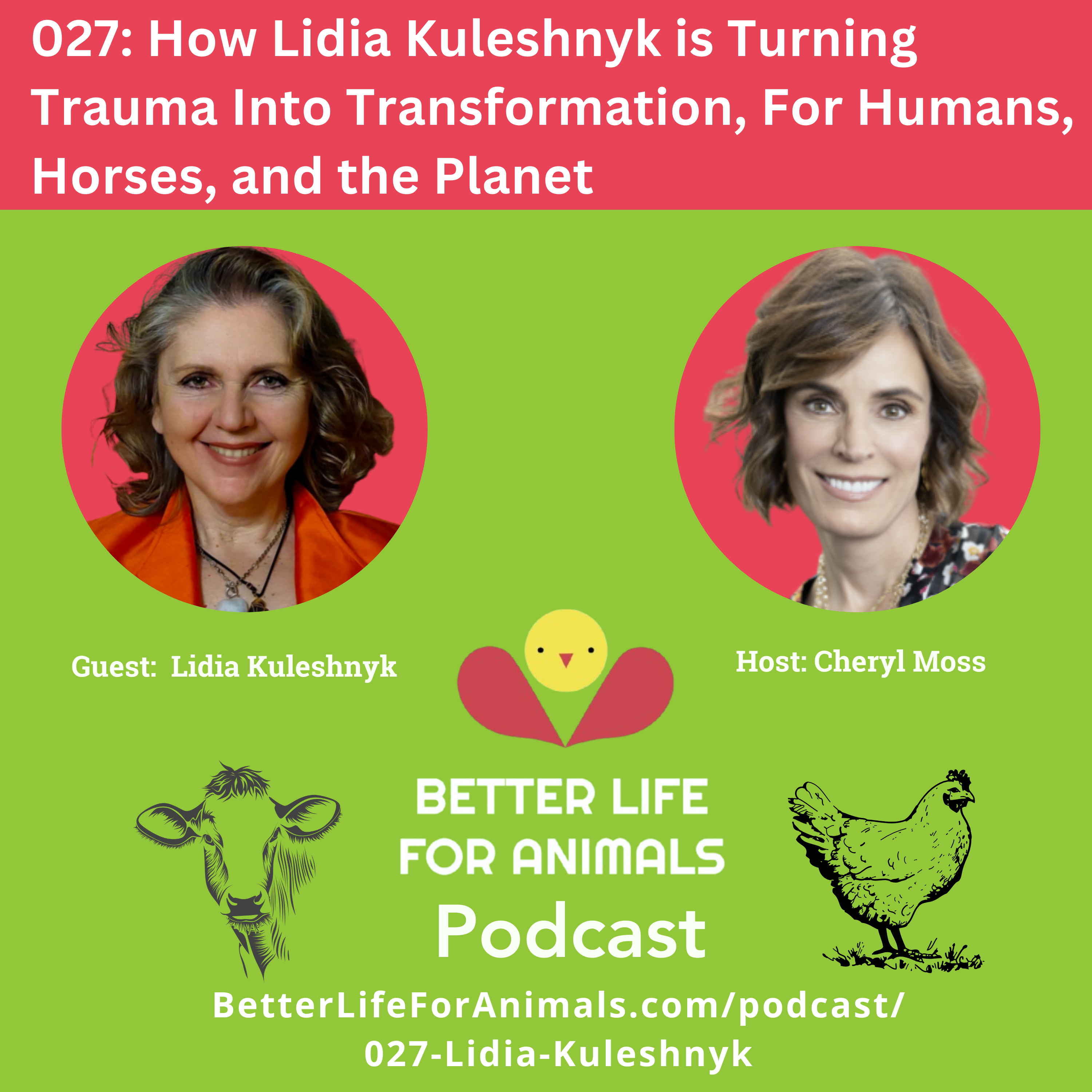 027: How Lidia Kuleshnyk is Turning Trauma Into Transformation, For Humans, Horses, and the Planet