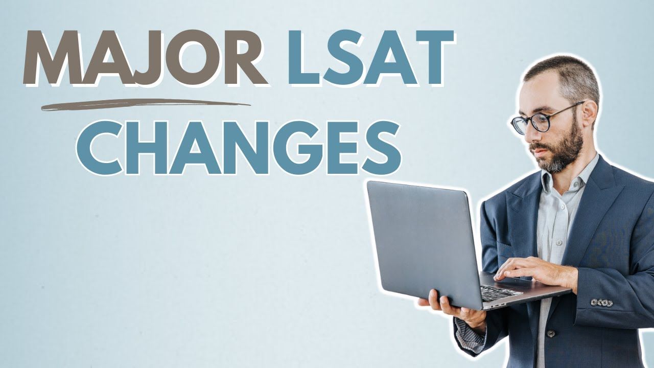 5 LSAT Changes That Could Make or Break Your Law School Plans