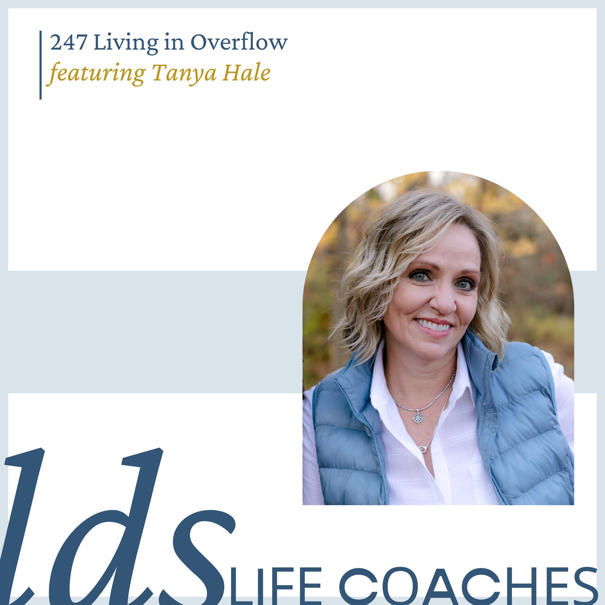 247. Living in Overflow with Tanya Hale