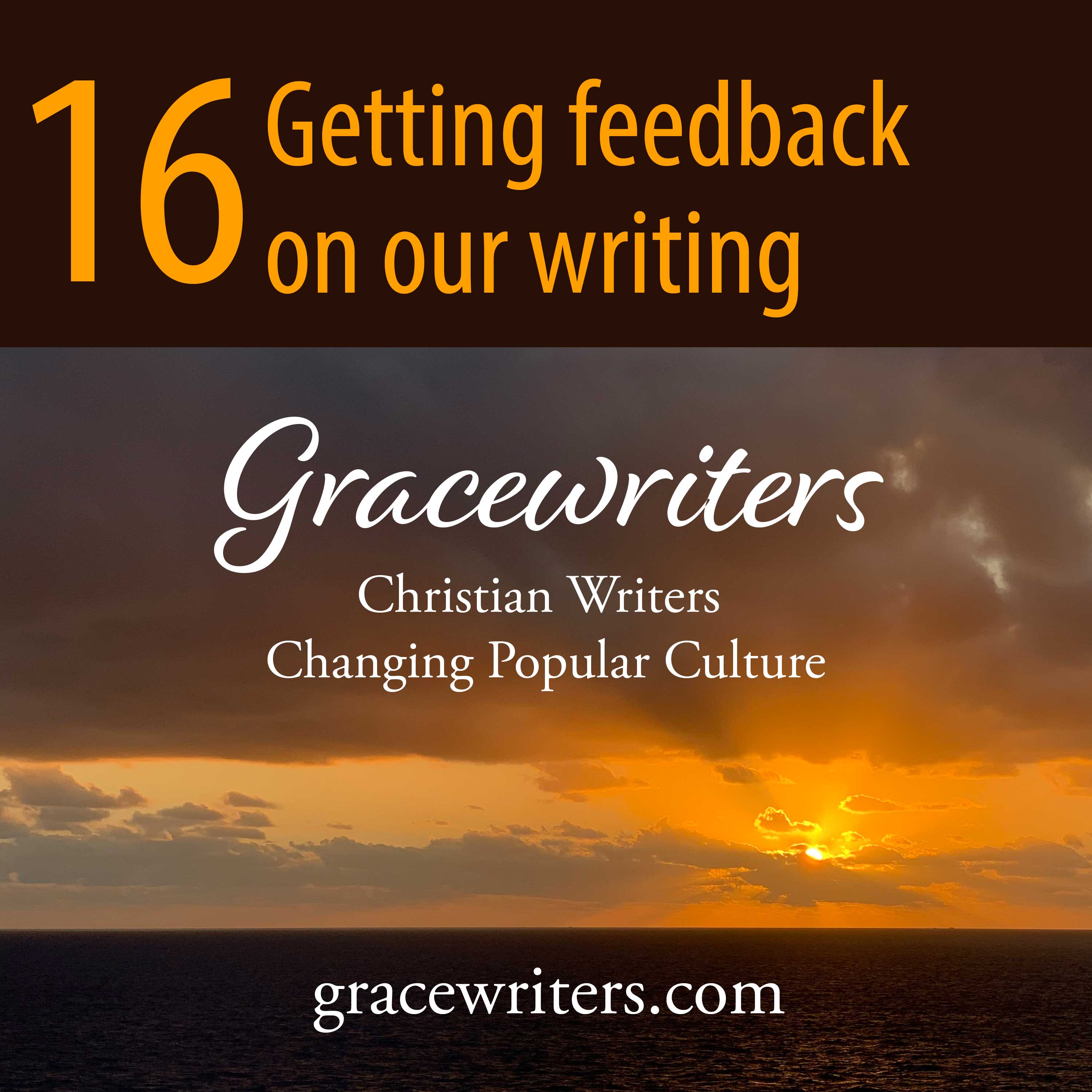 Gracewriters Podcast #16: Getting Feedback on our Writing