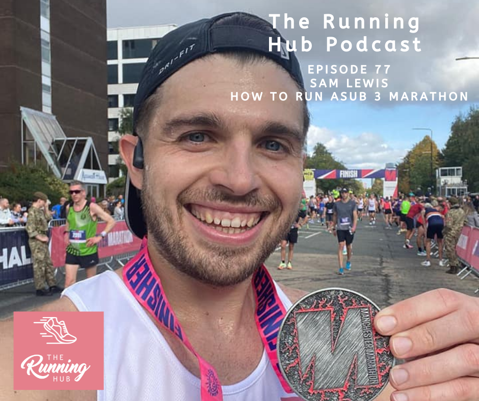 Sam Lewis - How To Run Sub 3 For The Marathon - Episode 77