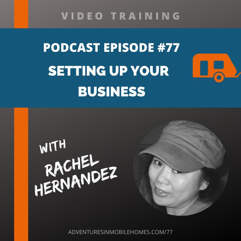 #77: Video Training - Setting Up Your Mobile Home Investing Business