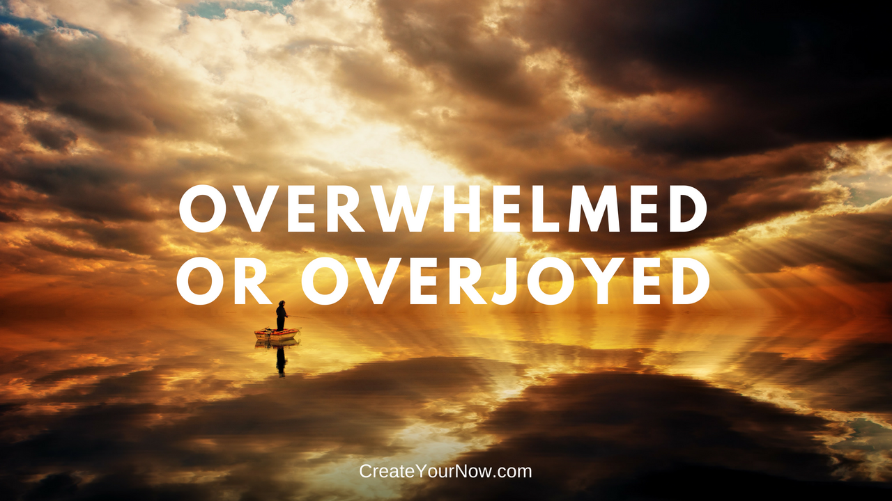 1220 Overwhelmed or Overjoyed