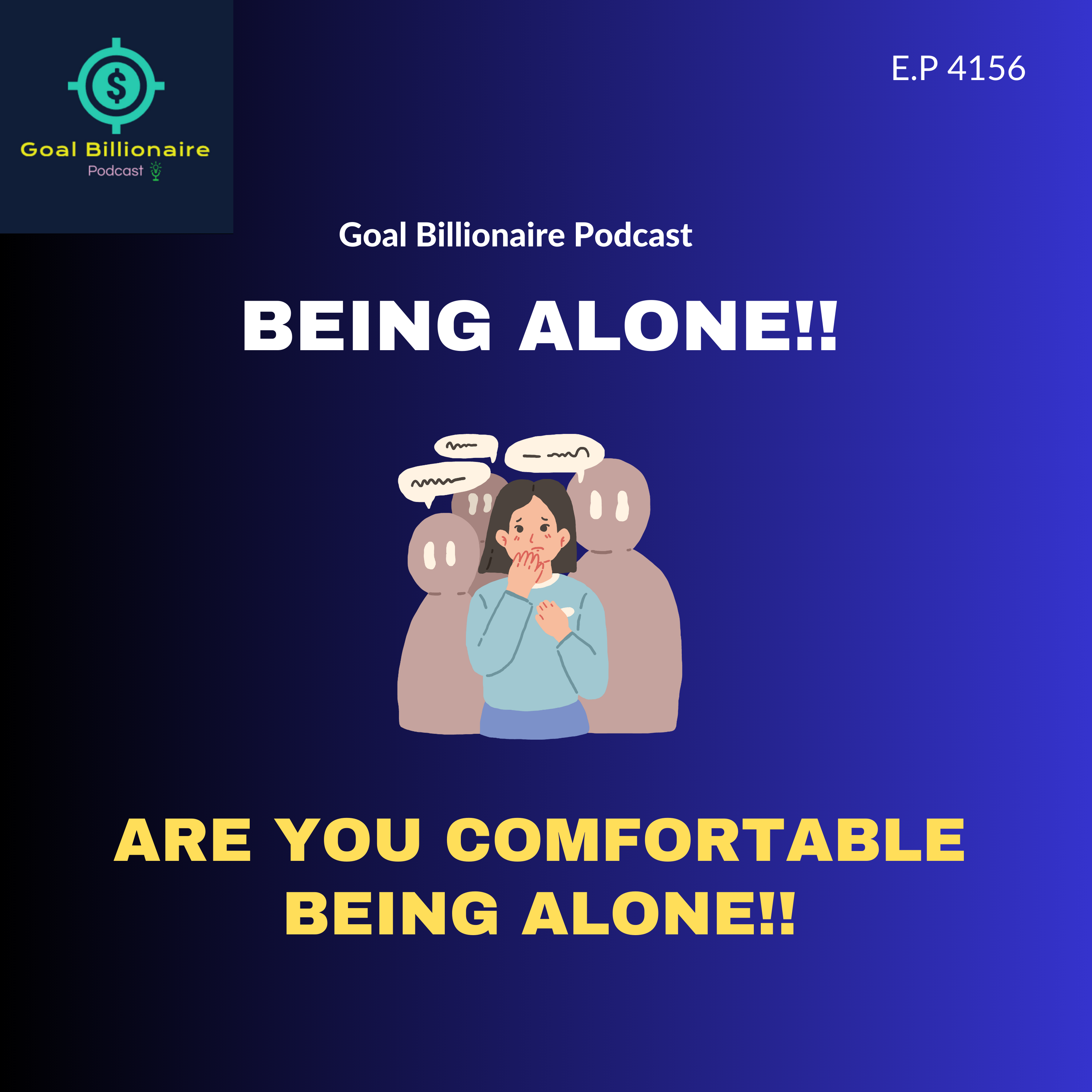 cover of episode Comfortable Being Alone? Unlock your Super Power Within!! Motivational Podcast | Goal Billionaire Podcast