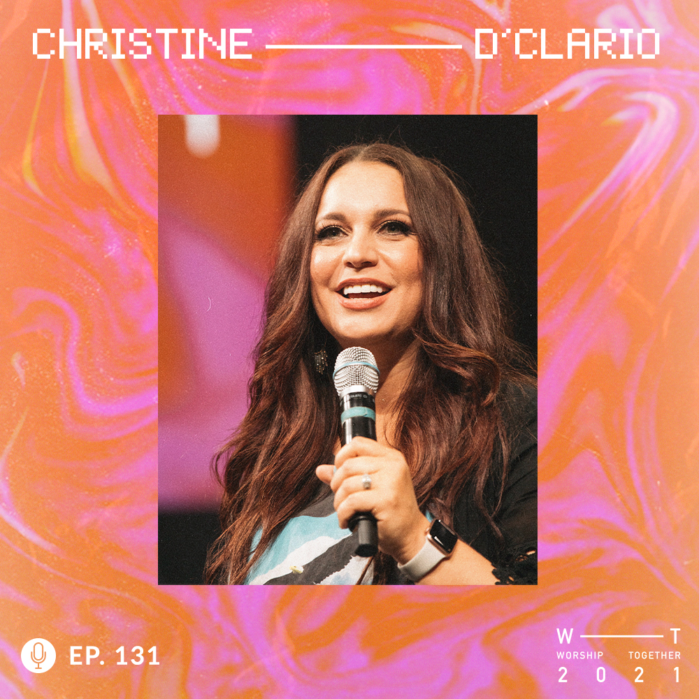 Christine D'Clario | Worship Together 2021