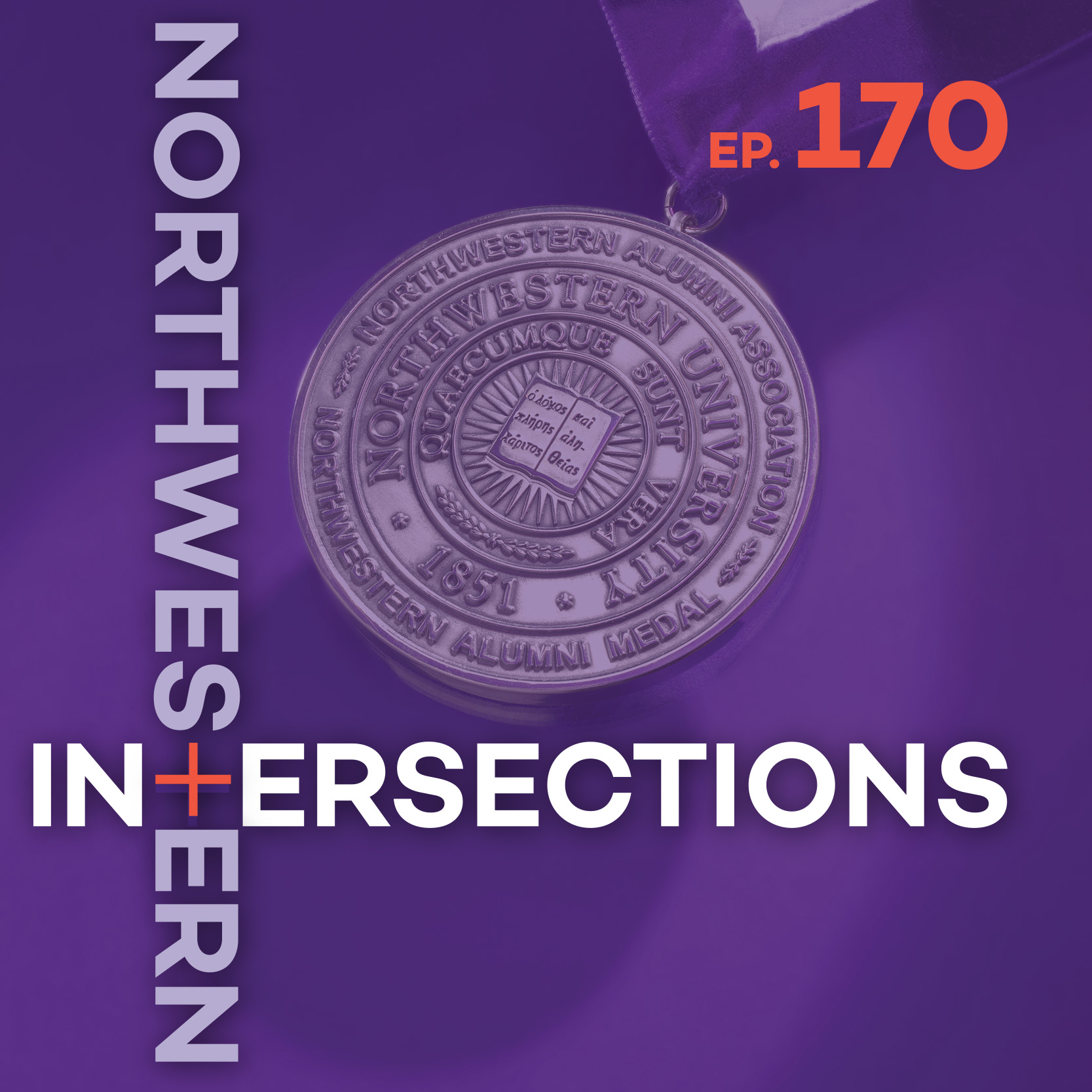 Episode 170: Advice from the 2024 Northwestern Alumni Medalists