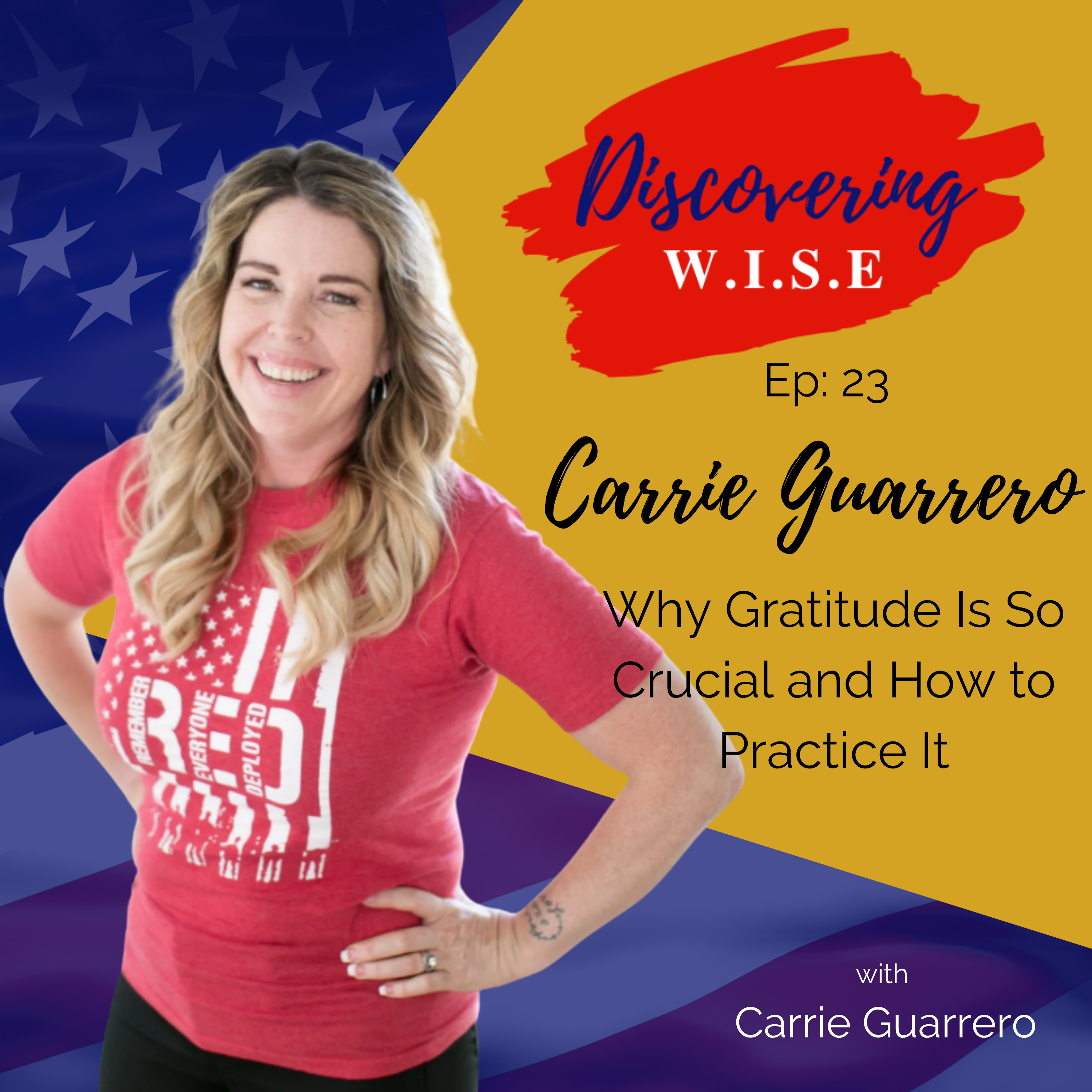 Ep 23: Why Gratitude Is Important and How to Practice It With Carrie Guarrero