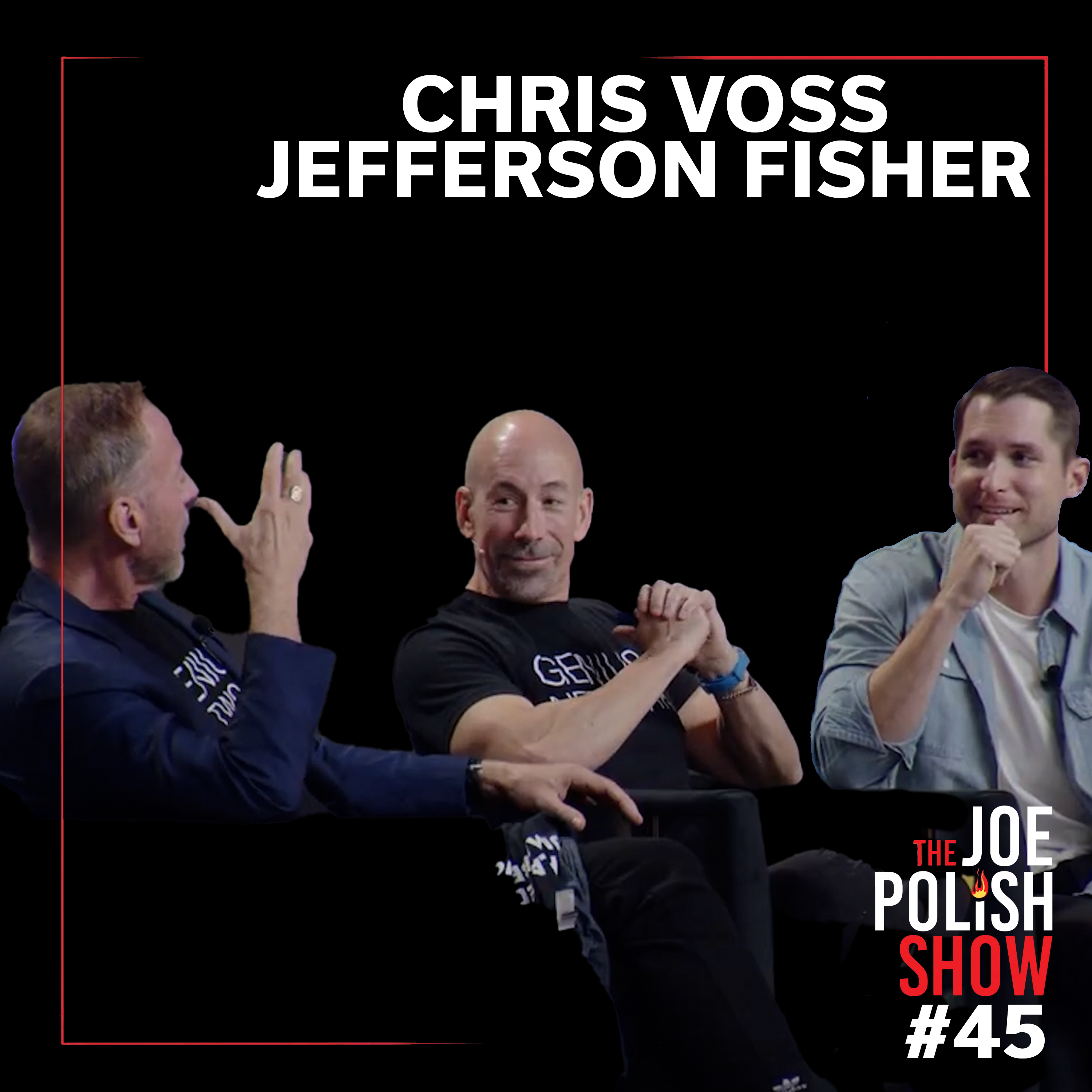 Mastering High-Stakes Communication: How to Lead, Influence, and Connect Without Losing Control with Chris Voss, Jefferson Fisher, and Joe Polish