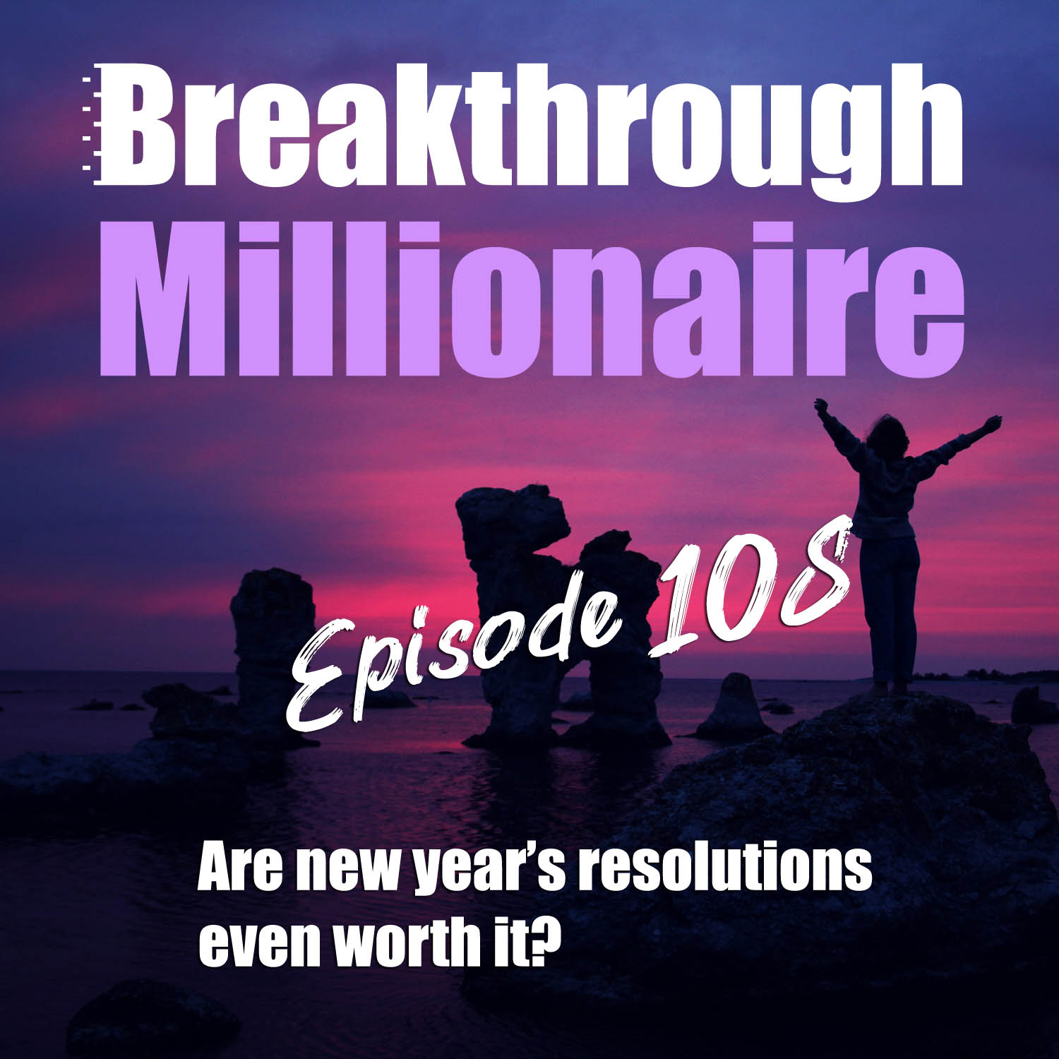 Breakthrough Millionaire Podcast