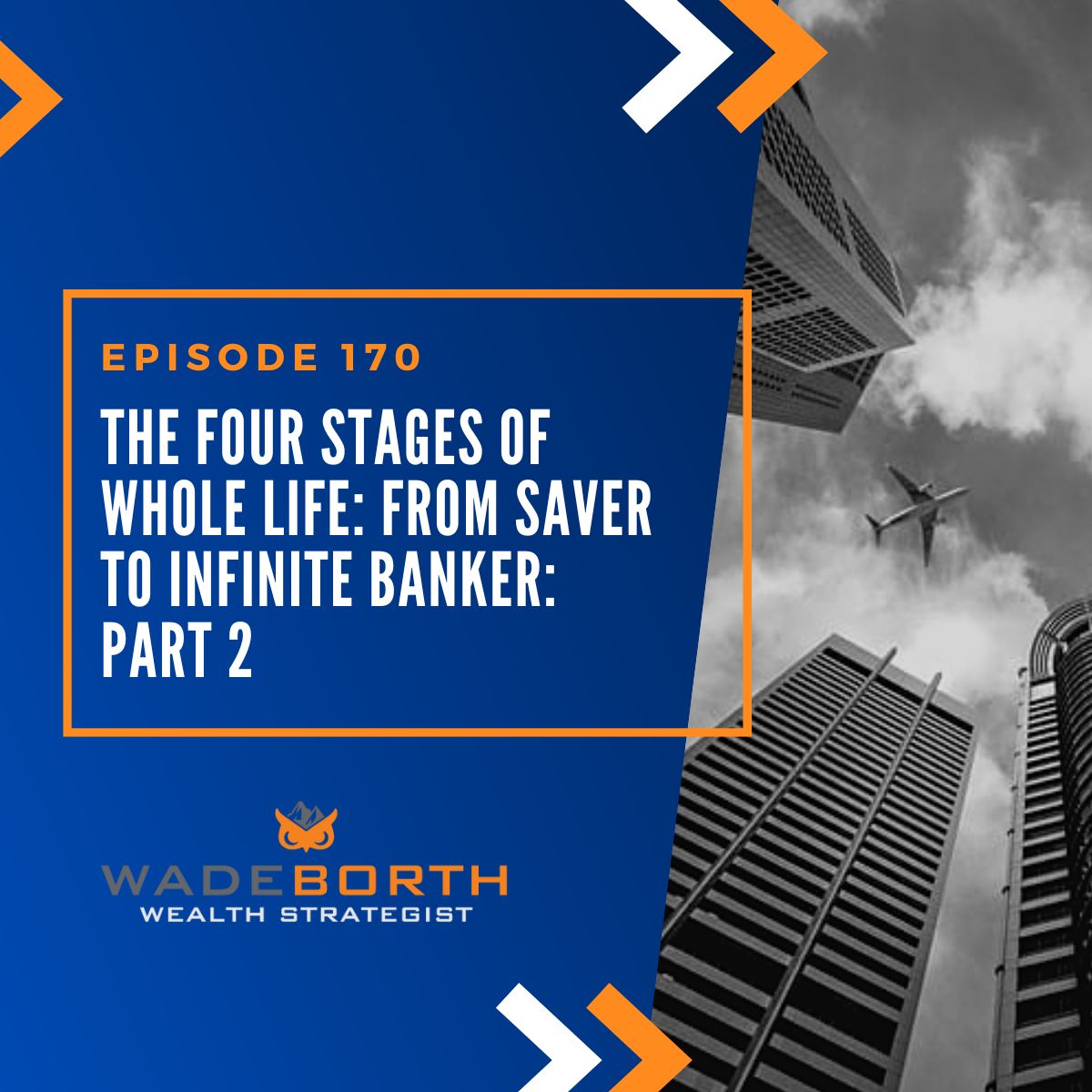 The Four Stages of Whole Life: From Saver to Infinite Banker: Part 2