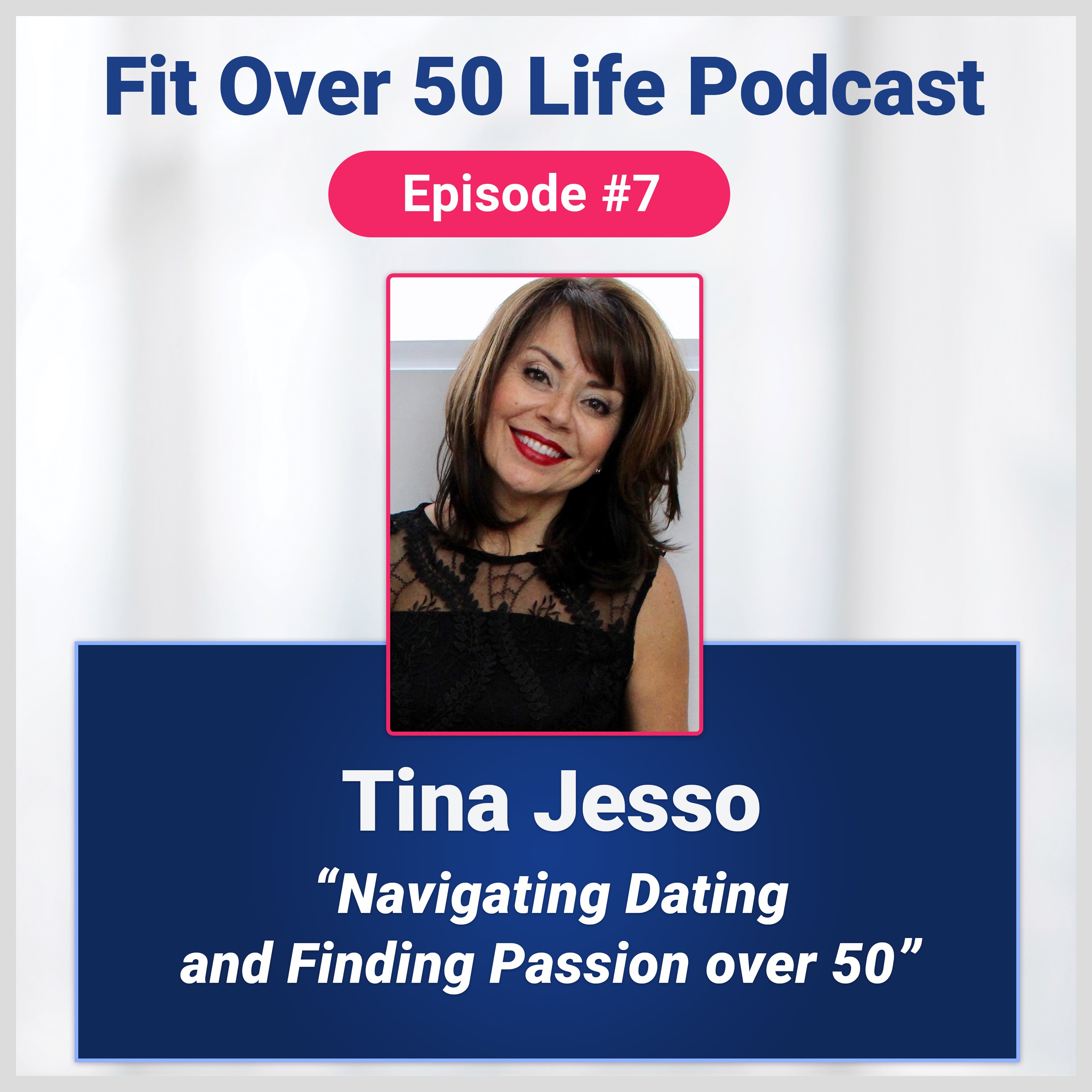 Tina Jesso - Navigating Dating and Finding Passion over 50