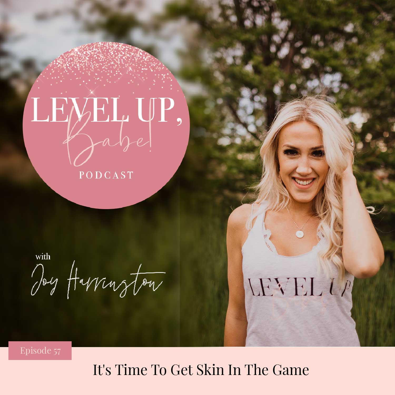 57. It's Time To Get Skin In The Game