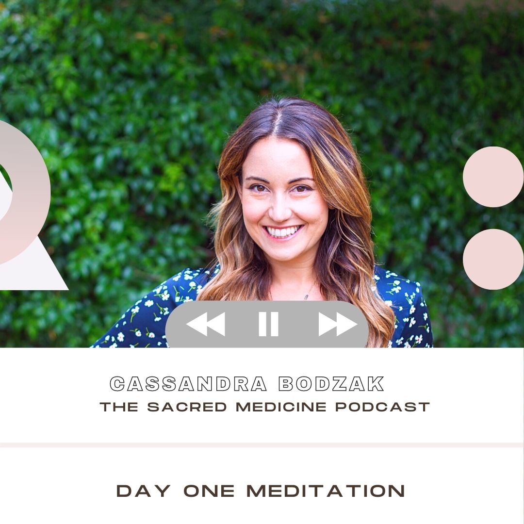 196: Day One 10- Minute Meditation with Cassandra Bodzak