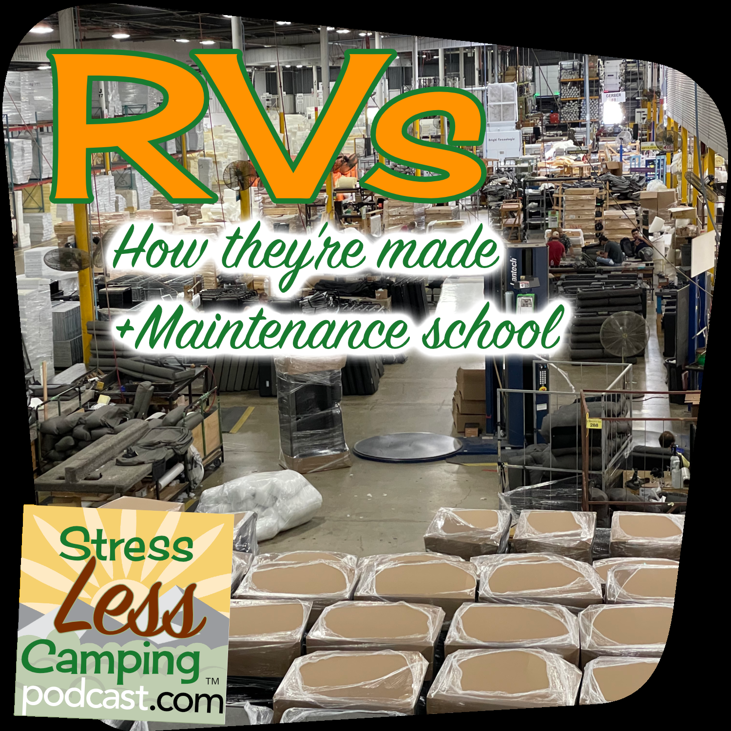 RVs - How they’re made…and maintenance tips