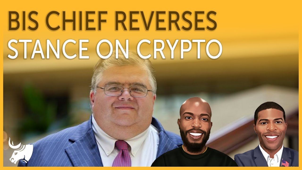 BIS Chief REVERSES Stance on Crypto | The Gentlemen of Crypto