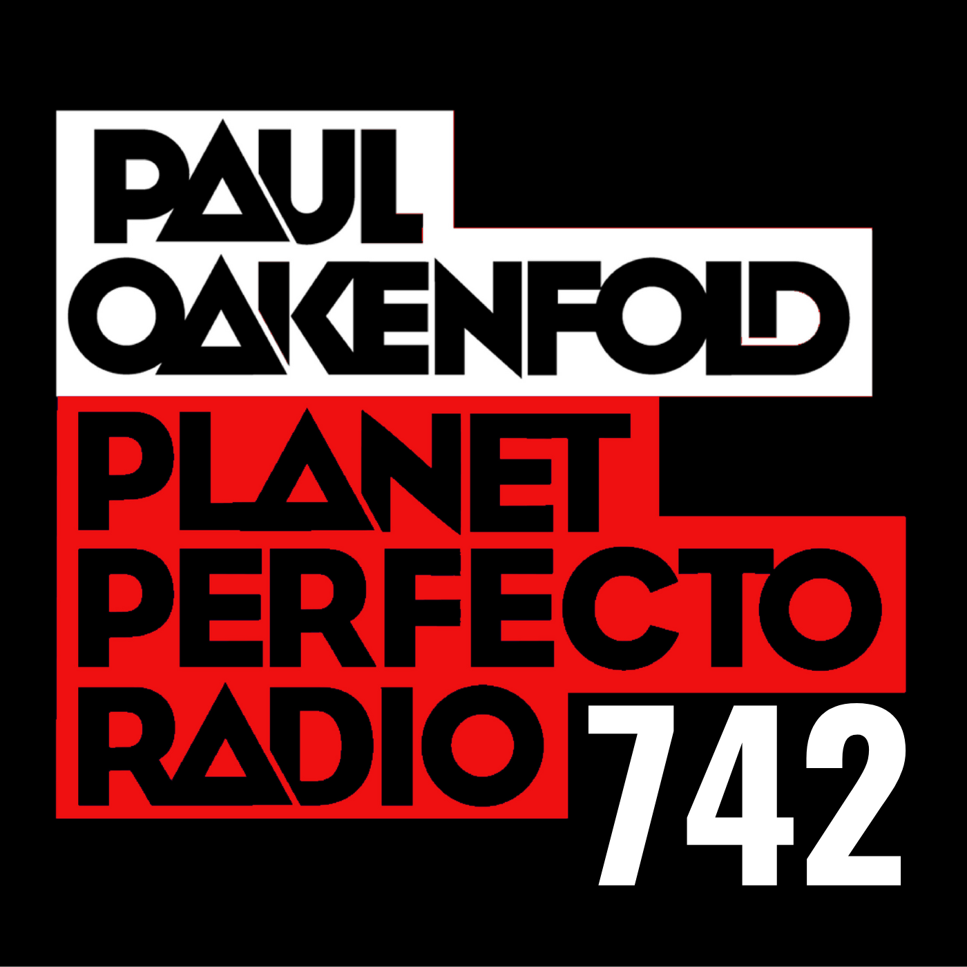 Planet Perfecto Podcast 742 ft. Paul Oakenfold