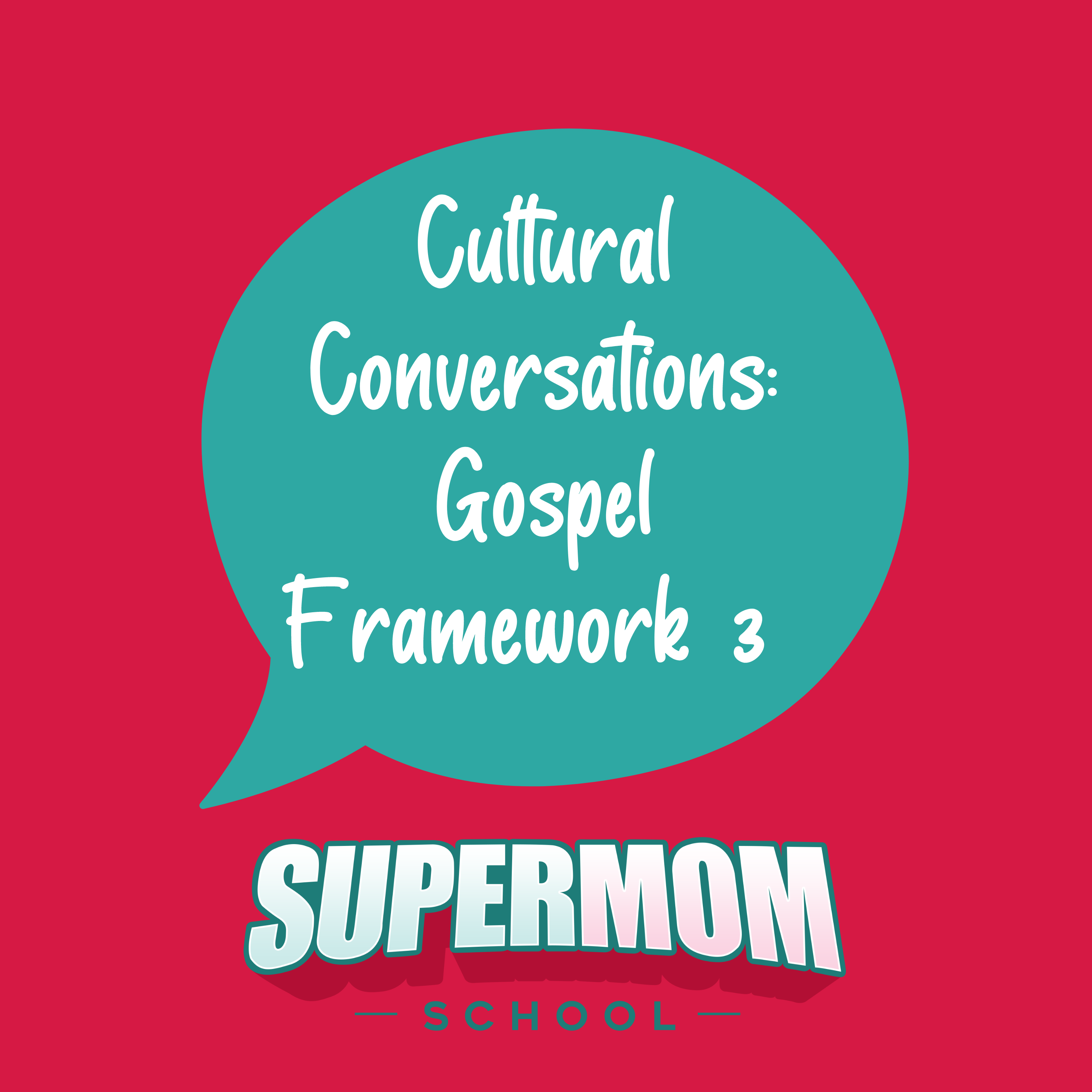 Cultural Conversations: Gospel Framework Part 3