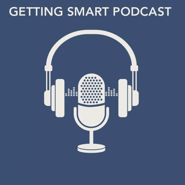 Getting Smart Podcast