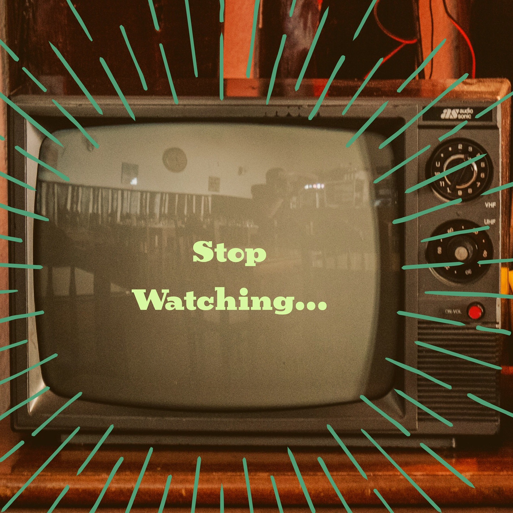 Stop Watching