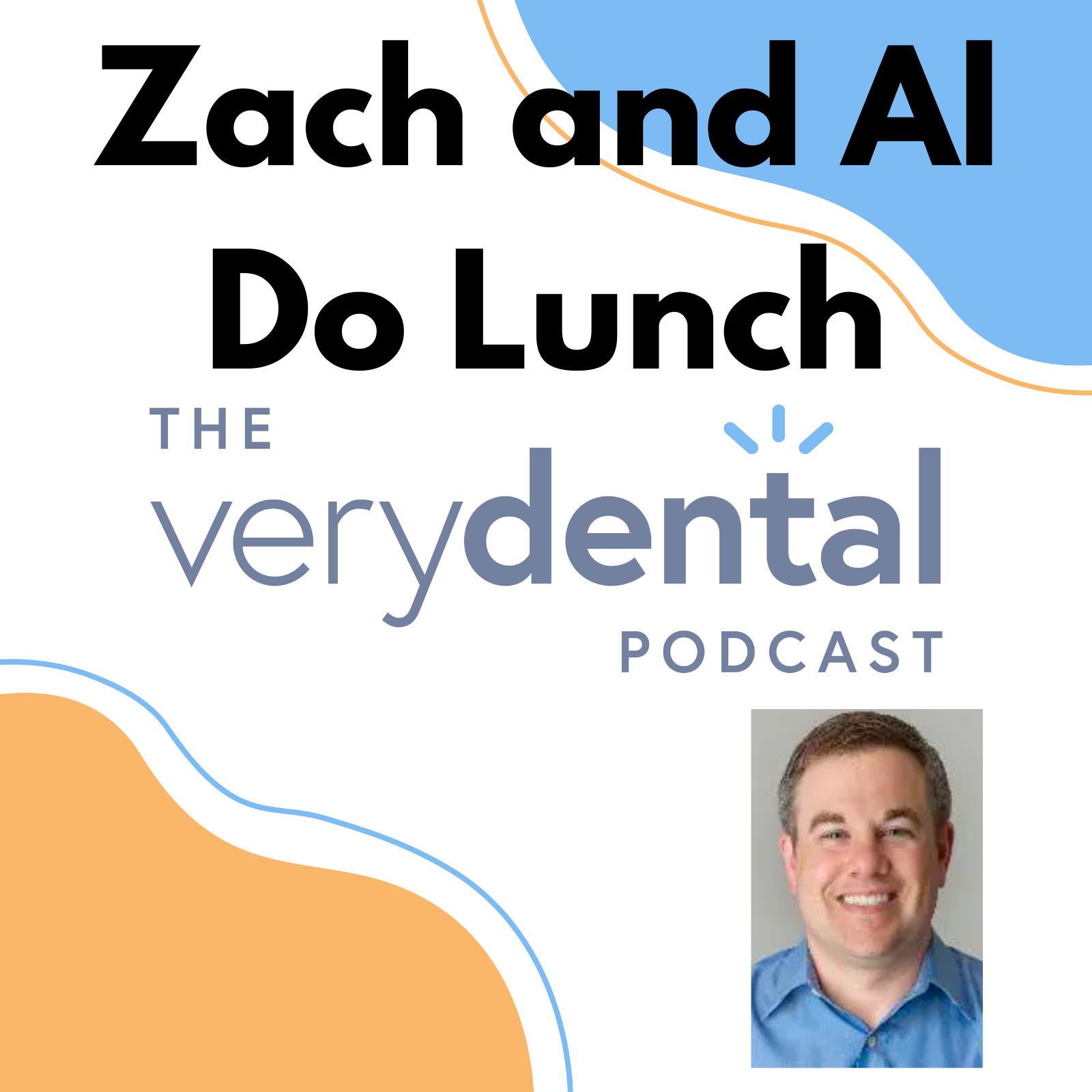 Very Dental: Zach and Al Do Lunch