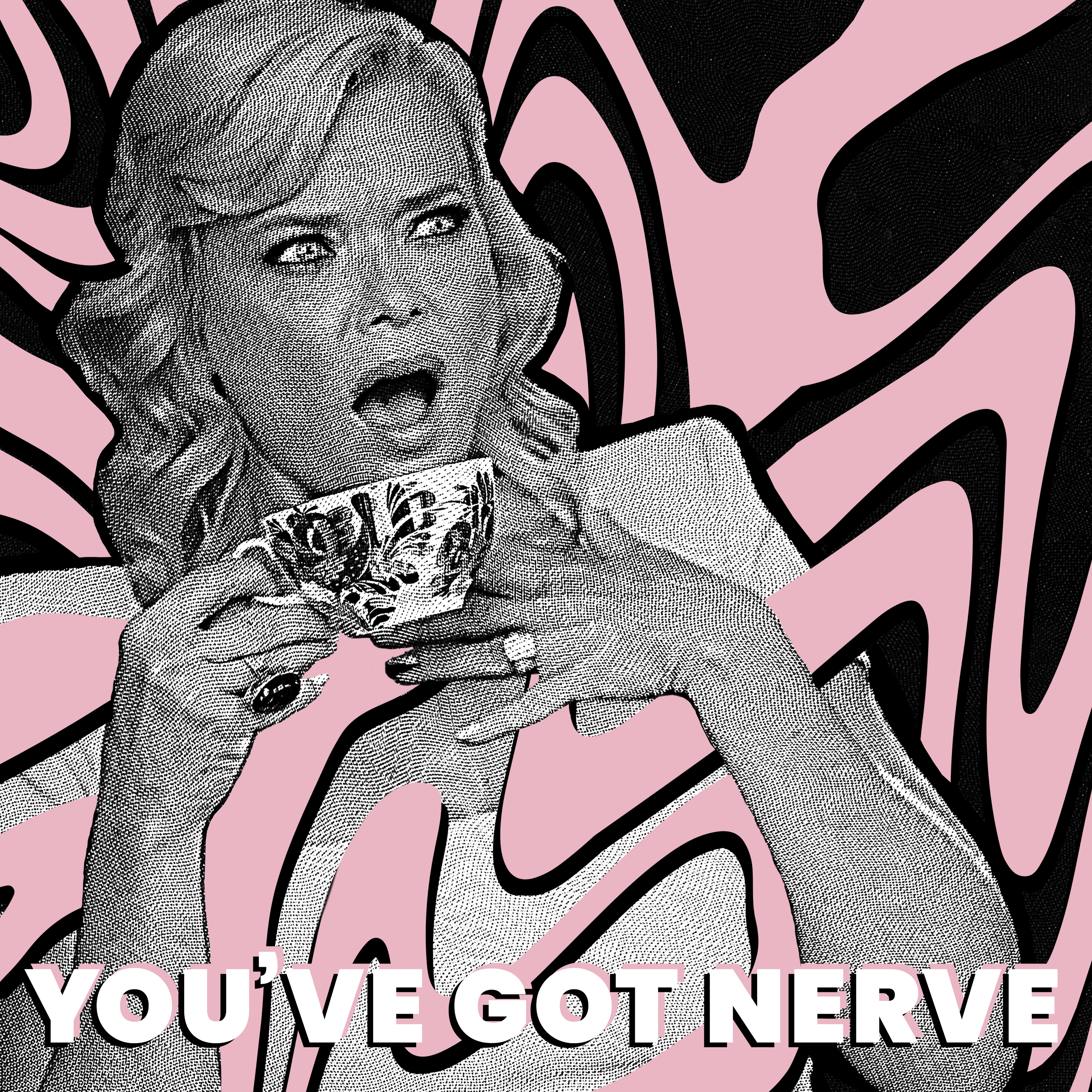 You\'ve Got Nerve