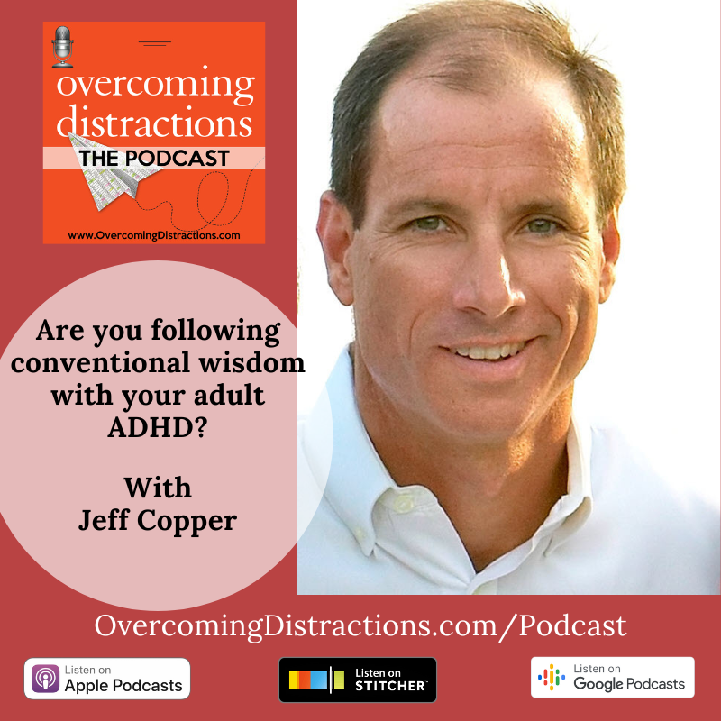 Are you following conventional wisdom with your adult ADHD?