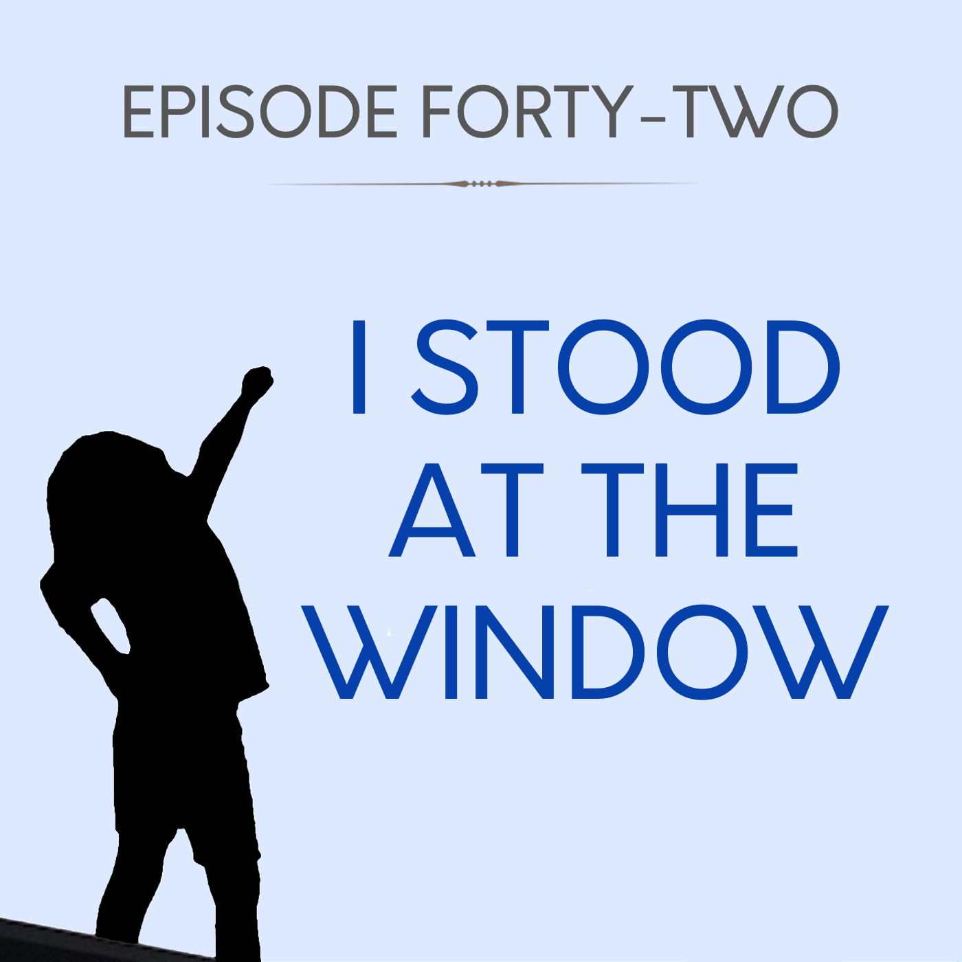 I Stood at the Window - Number 44