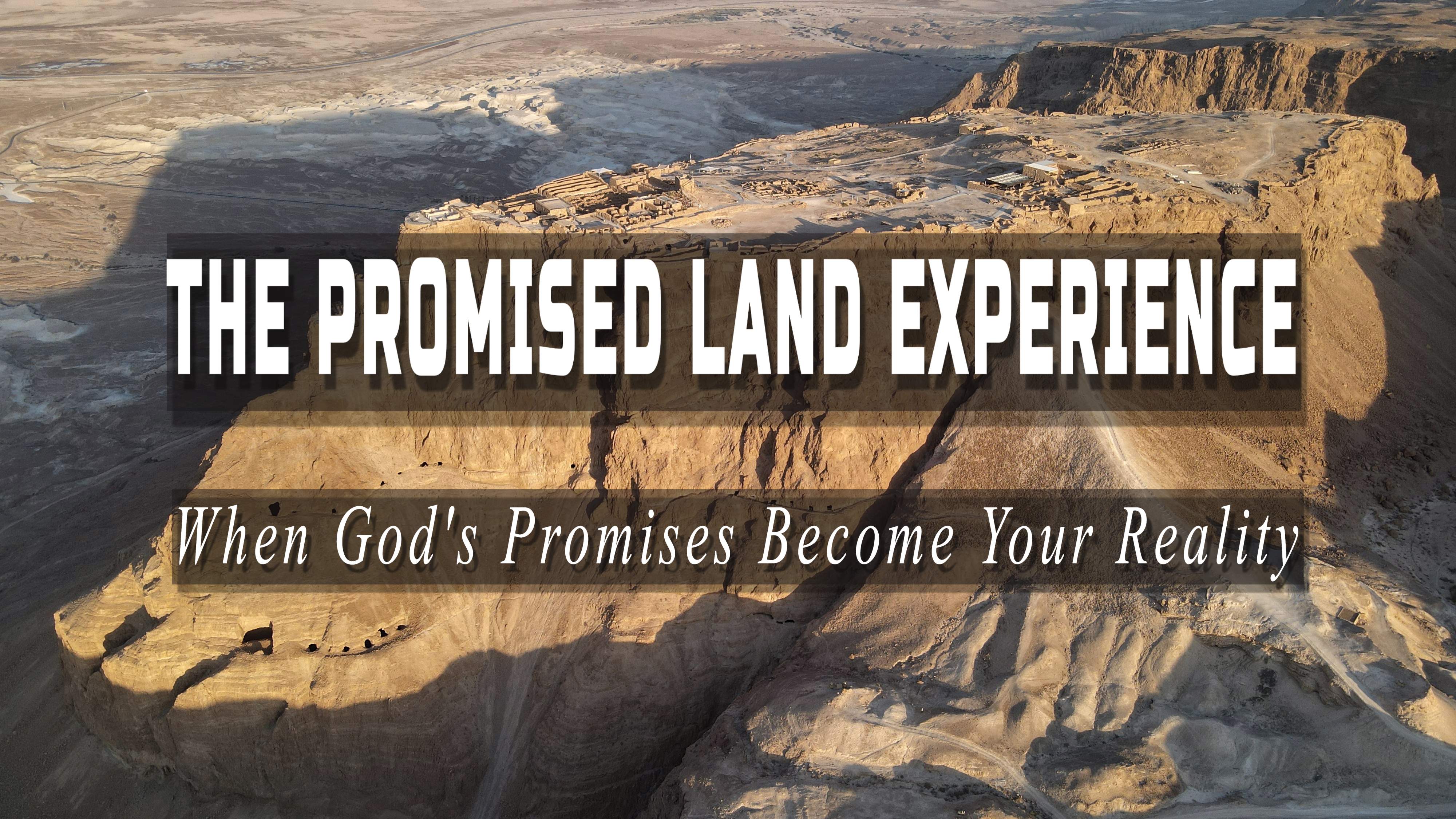 The Promised Land Experience - When God's Promises Become Your Reality