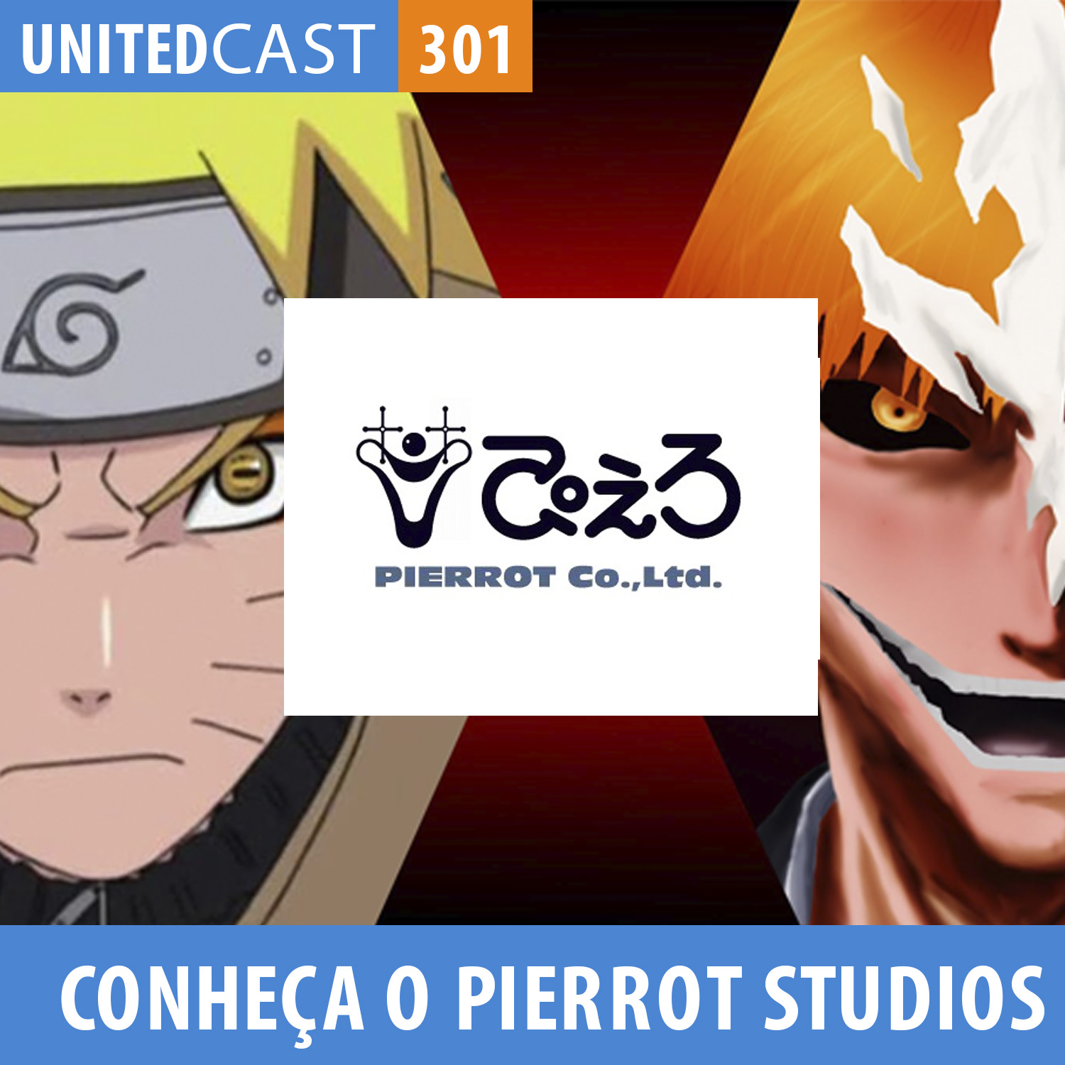 UNITEDcast #301 - Pierrot Studios: O Estudio de Anime mais "NINJA" Ever!