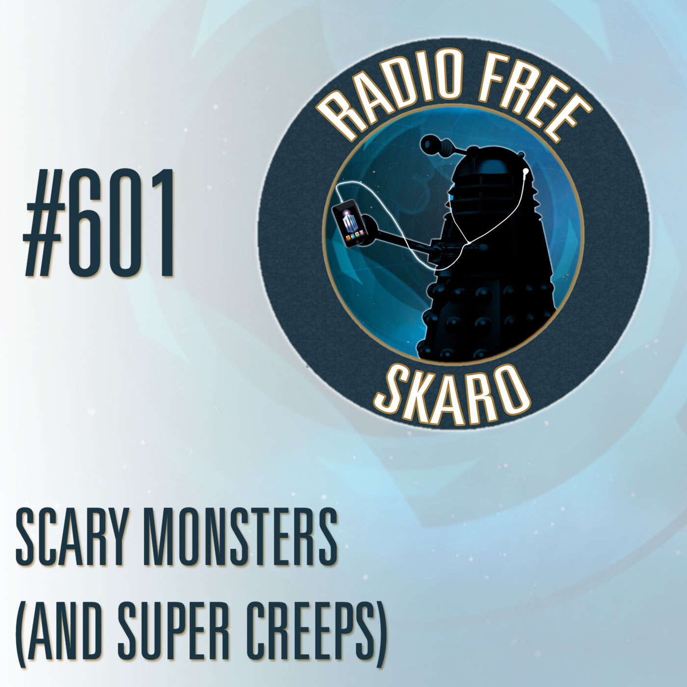 Radio Free Skaro #601 – Scary Monsters (and Super Creeps)