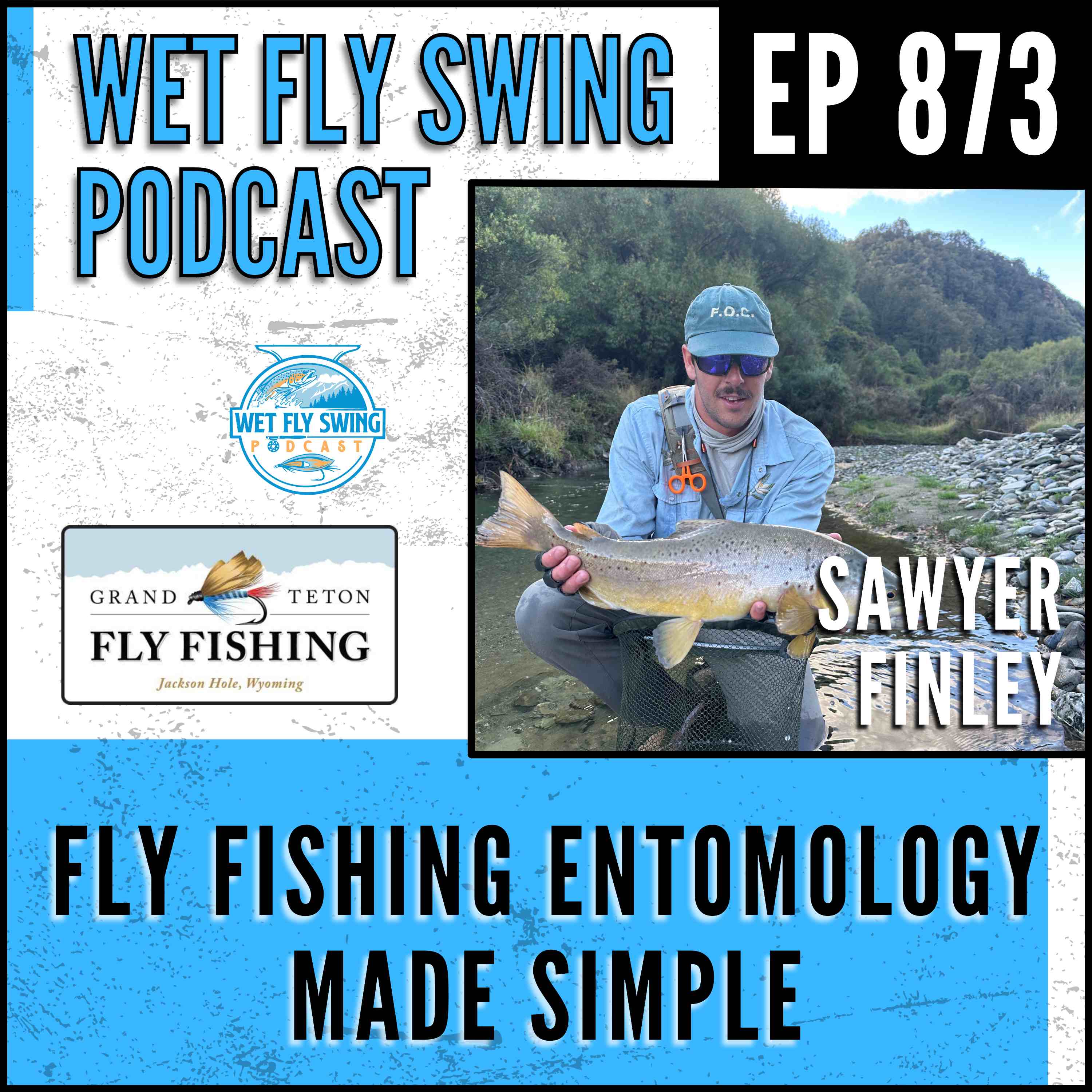 873 | Fly Fishing Entomology Made Simple with Sawyer Finley