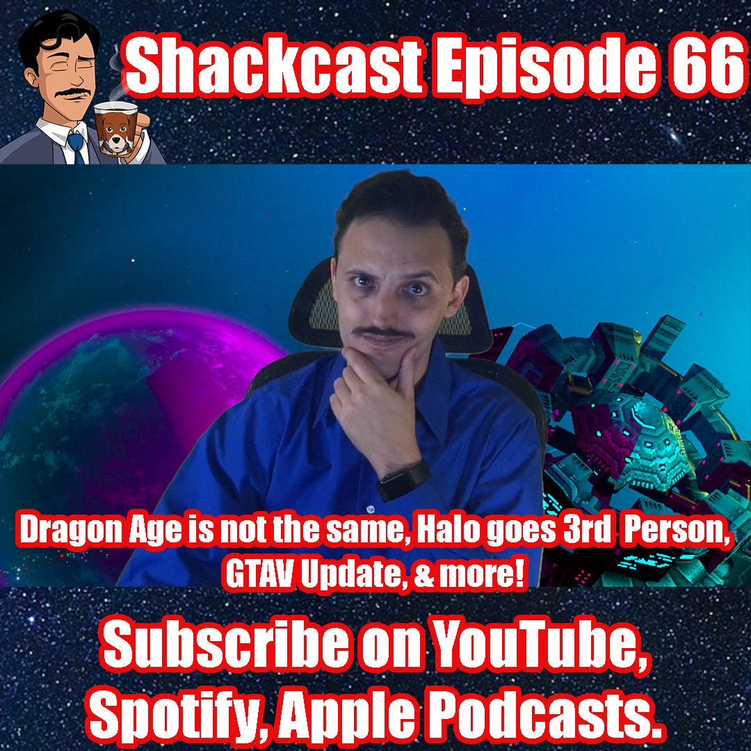 Dragon Age is not the same, Halo goes 3rd Person, GTAV Update, & more! | Shackcast Episode 66