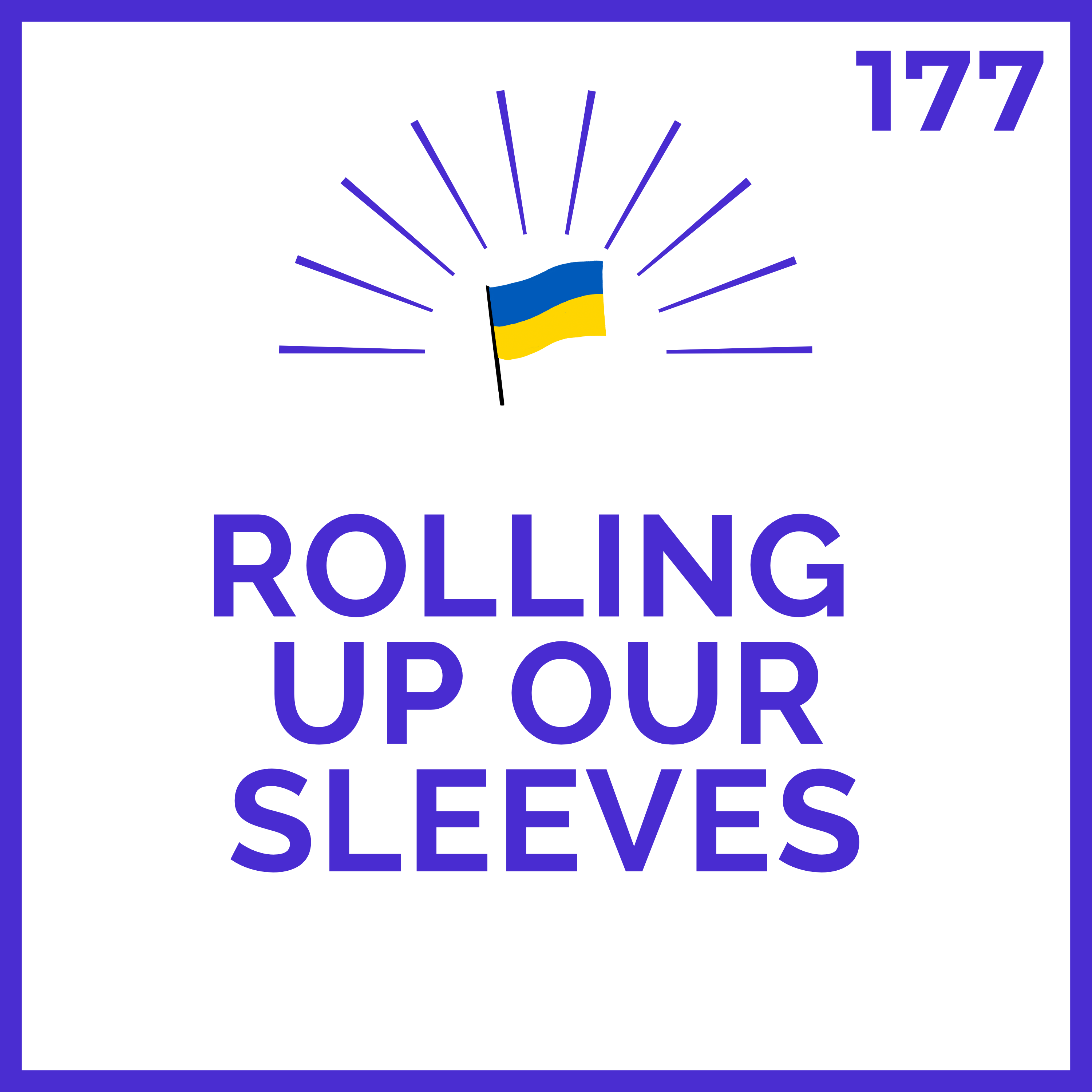 Rolling Up Our Sleeves | Meditations for Ukraine | # 177