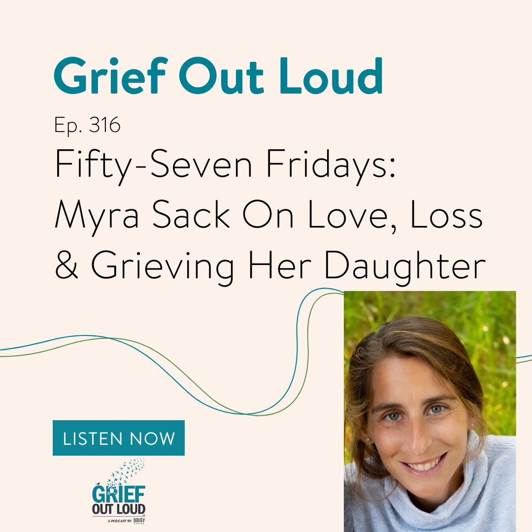 Fifty-Seven Fridays: Myra Sack On Love, Loss & Grieving Her Daughter
