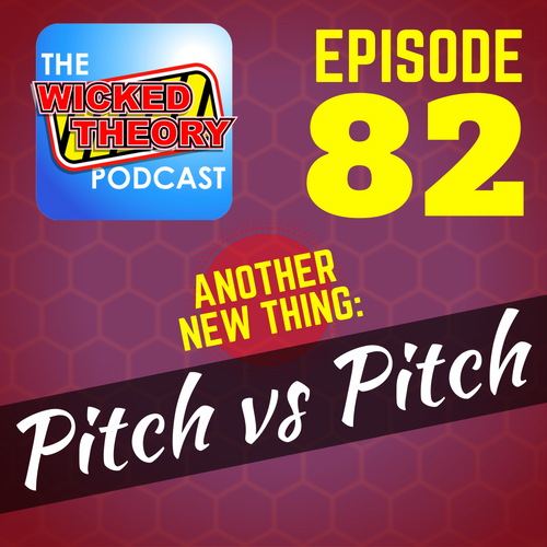 Ep.82 - New Thing: Pitch Vs Pitch