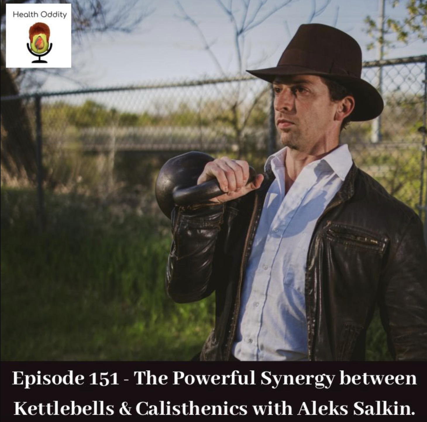 #151 The Powerful Synergy between Kettlebells & Calisthenics with Aleks Salkin.