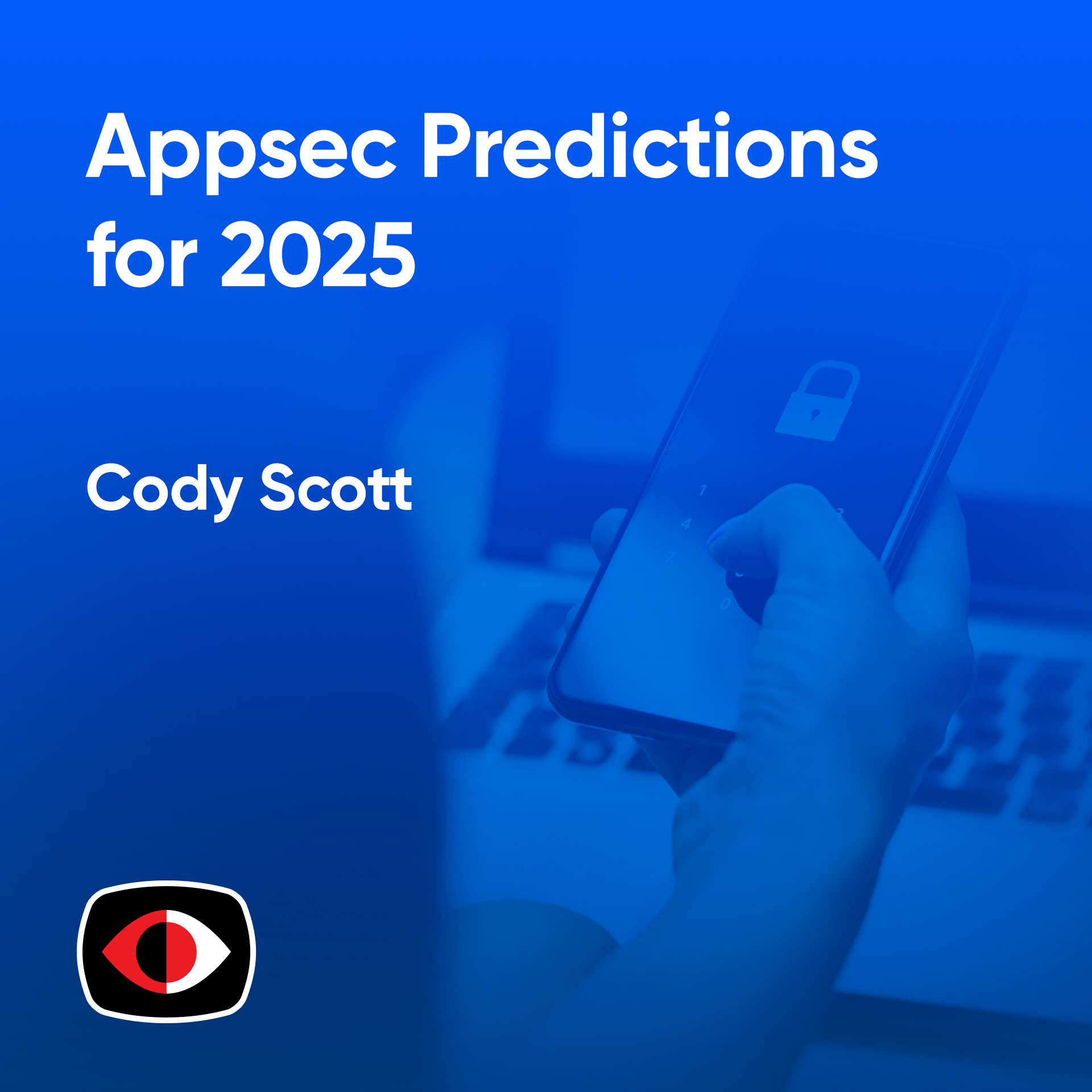 cover of episode Appsec Predictions for 2025 - Cody Scott - ASW #314