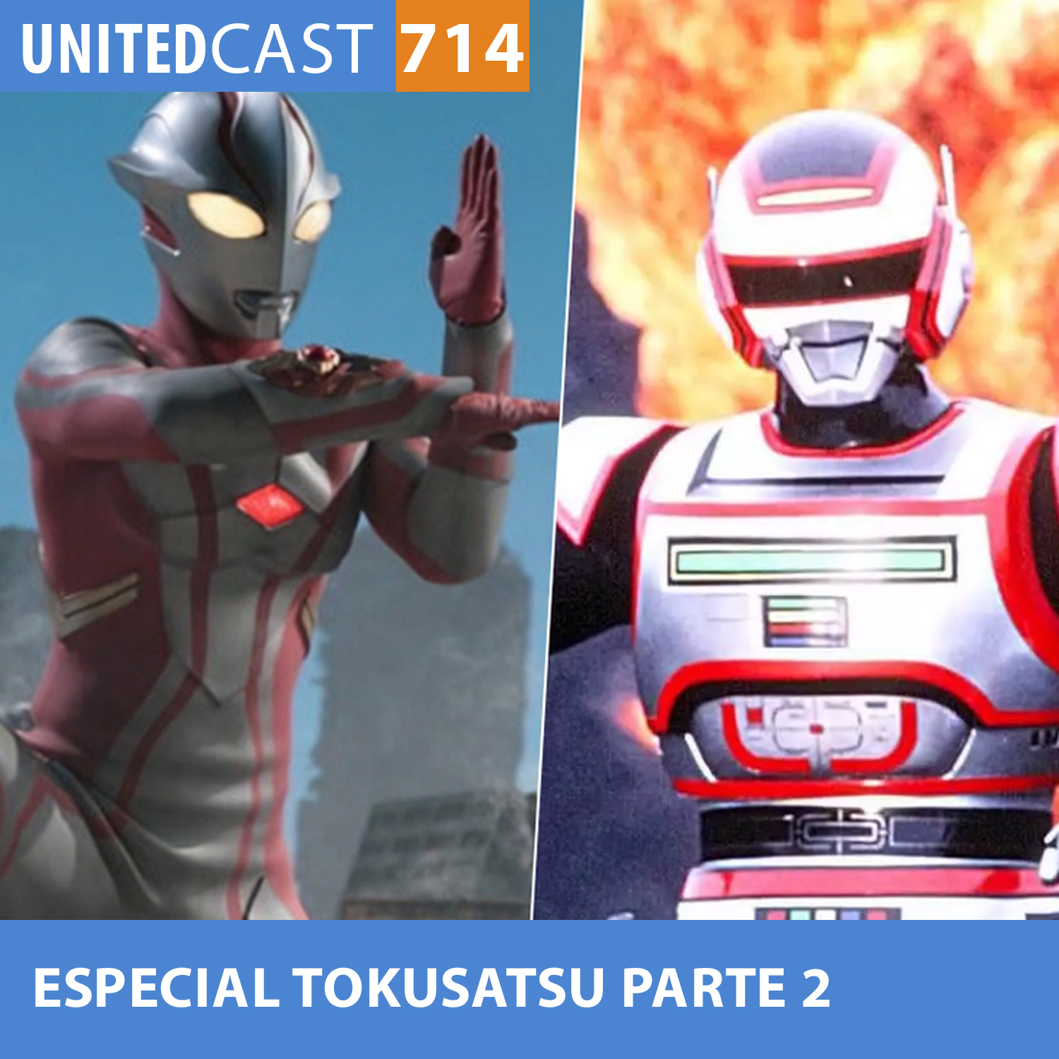UNITEDcast #714 - ESPECIAL TOKUSATSU parte 2