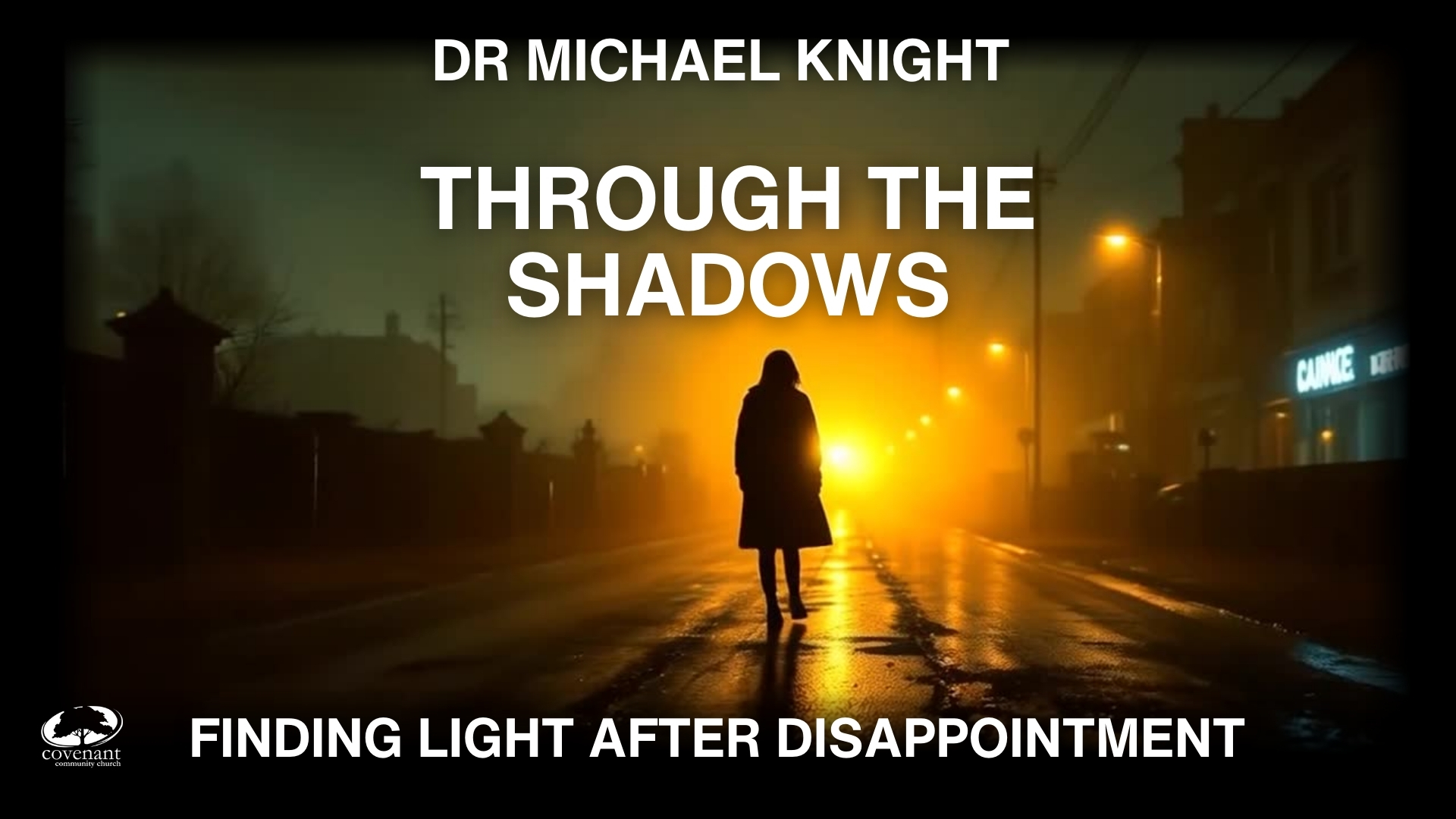 Through The Shadows (Coming out of the dark night of the soul) - Dr. Michael Knight