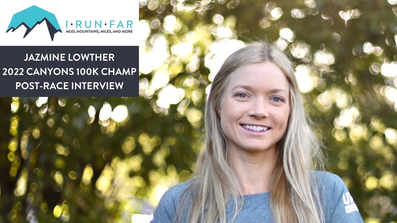 Jazmine Lowther, 2022 Canyons by UTMB 100k Champion, Interview