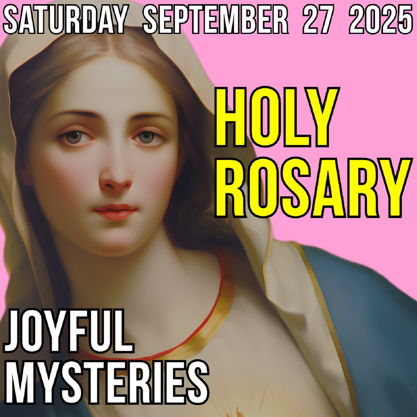 TODAY'S HOLY ROSARY for SATURDAY, SEPTEMBER 27, 2025