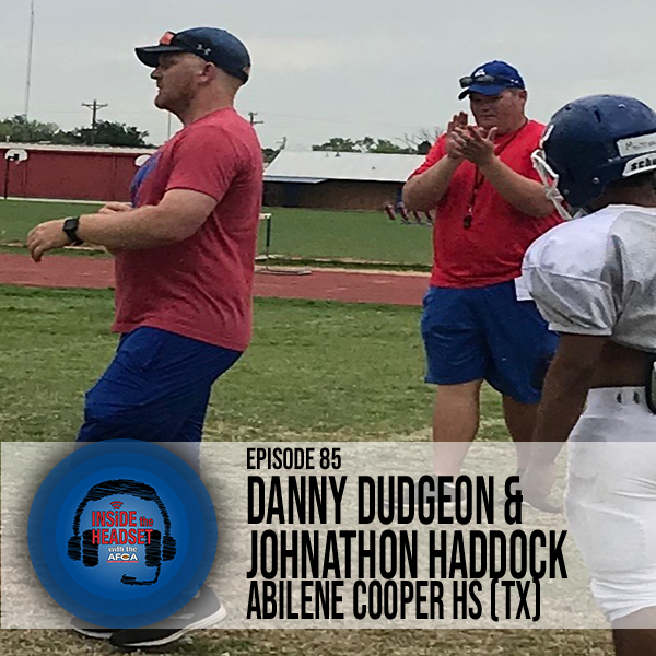Danny Dudgeon & Johnathon Haddock, Co-Offensive Coordinators - Abilene Cooper HS (TX)