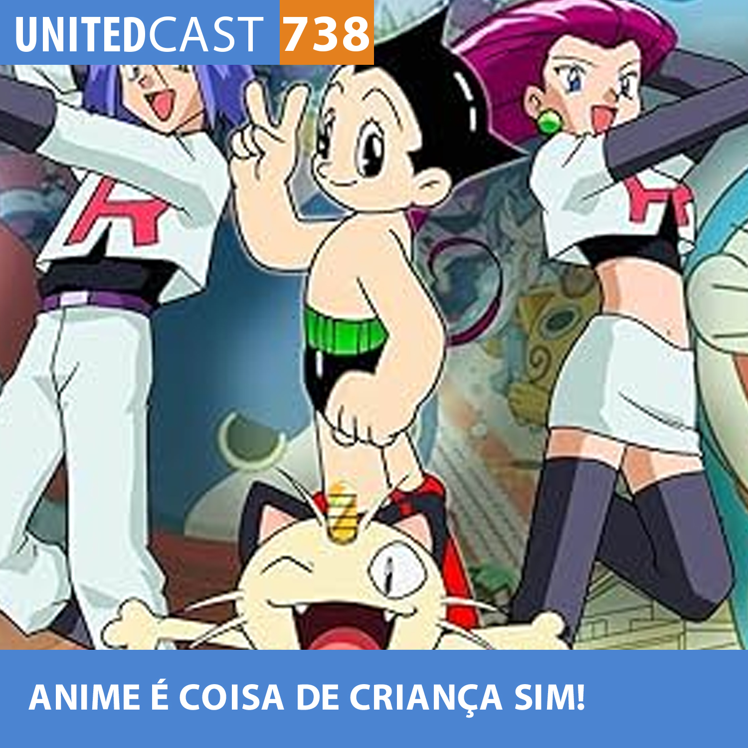 UNITEDcast #738 - ANIME É COISA DE CRIANÇA SIM!