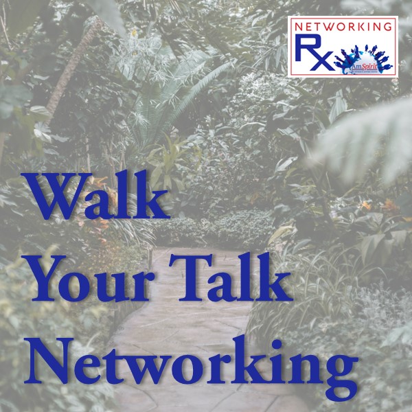 Walk Your Talk Networking (EPS 844)