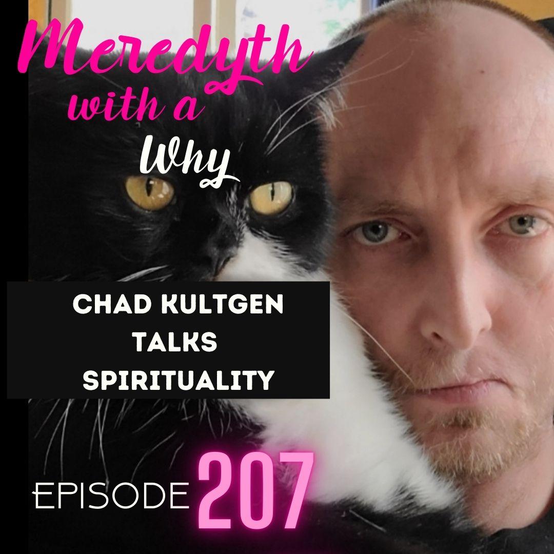 207: Chad Kultgen Talks Spirituality